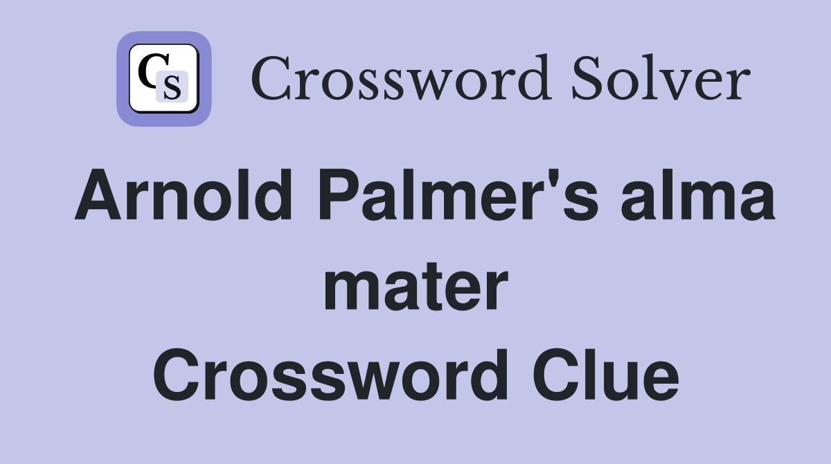 Arnold Palmer's alma mater Crossword Clue