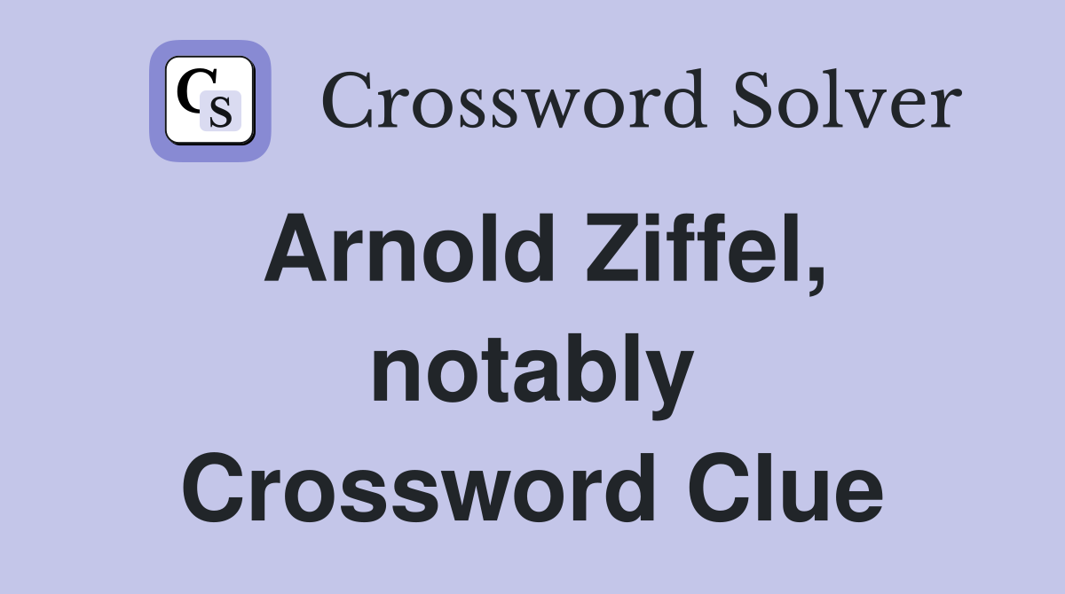 Arnold Ziffel, notably Crossword Clue