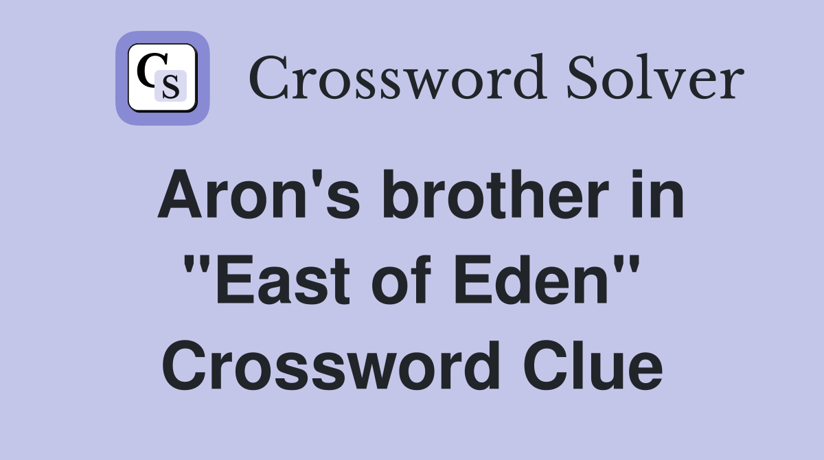 Aron's brother in "East of Eden" Crossword Clue