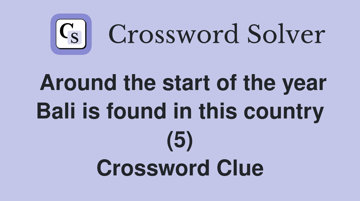 Around the start of the year Bali is found in this country (5) Crossword Clue