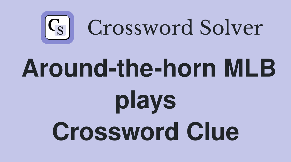 Around-the-horn MLB plays Crossword Clue