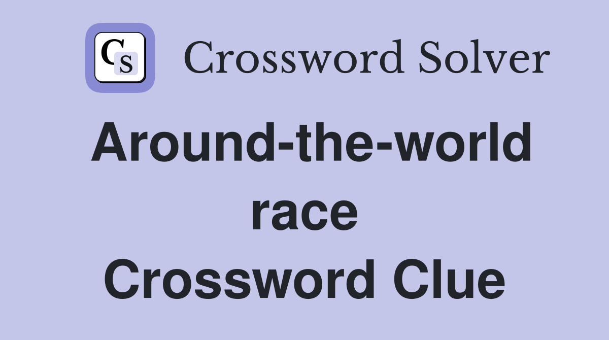 Around-the-world race Crossword Clue