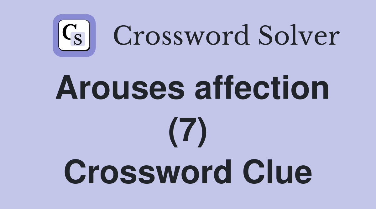 Arouses affection (7) Crossword Clue