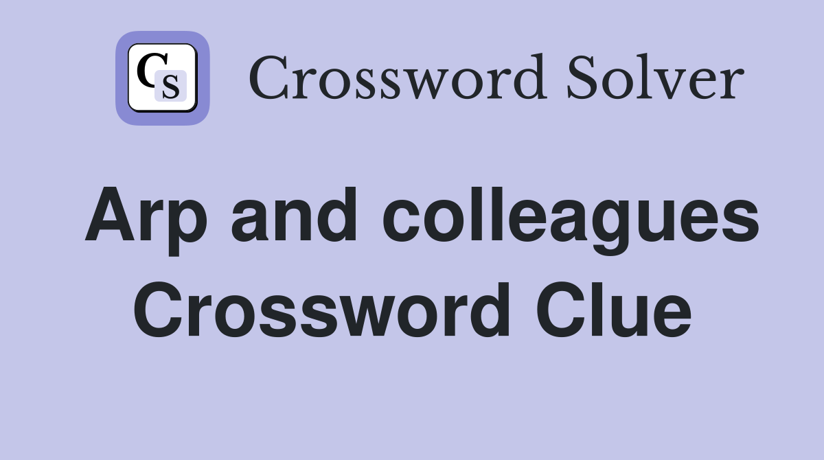 Arp and colleagues Crossword Clue
