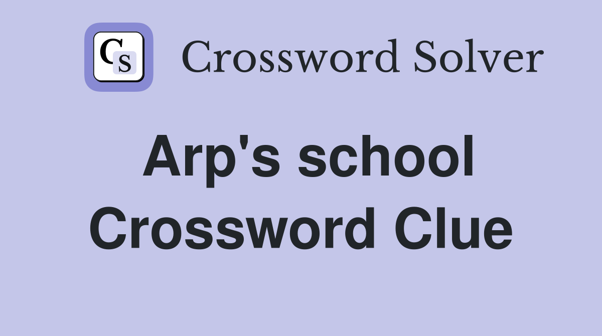 Arp's school Crossword Clue