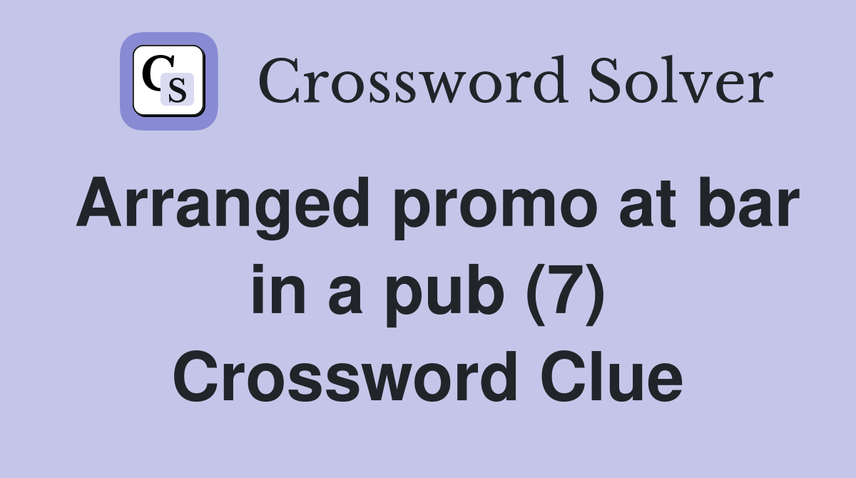 Arranged promo at bar in a pub (7) Crossword Clue