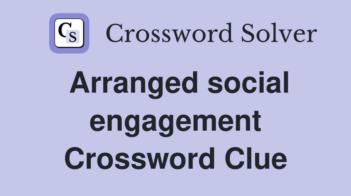 Arranged social engagement Crossword Clue