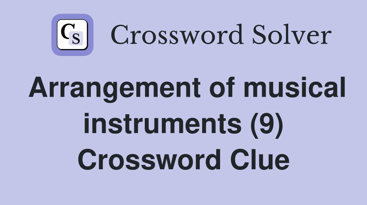 Arrangement of musical instruments (9) Crossword Clue