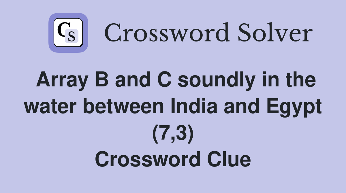 Array B and C soundly in the water between India and Egypt (7 3