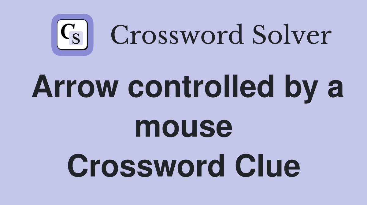 Arrow controlled by a mouse Crossword Clue