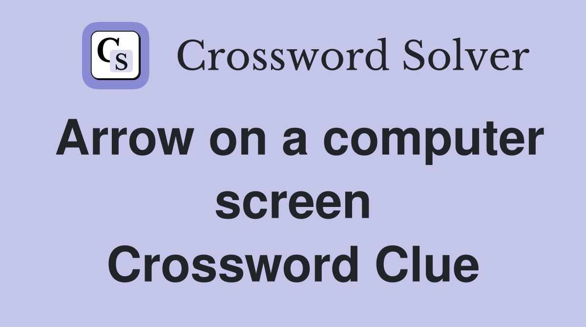 Arrow on a computer screen Crossword Clue