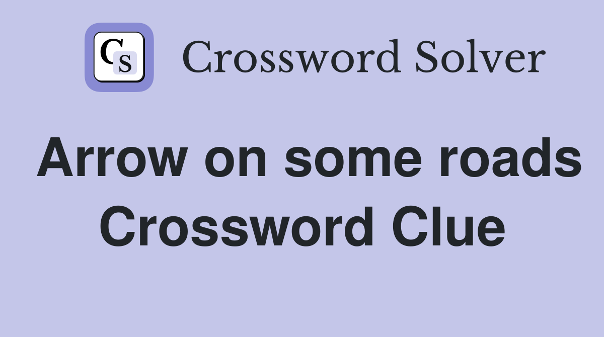 Arrow on some roads Crossword Clue