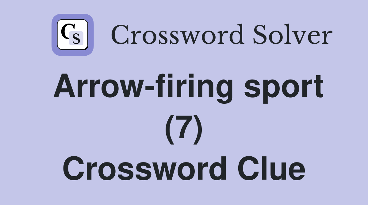 Arrow-firing sport (7) Crossword Clue