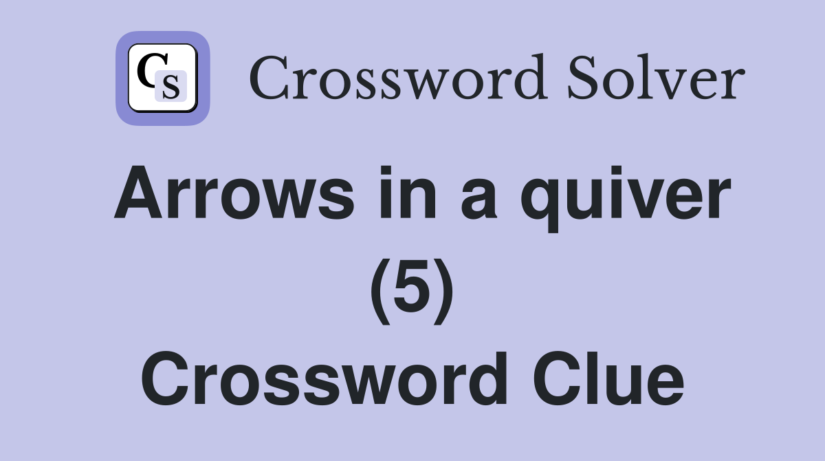 Arrows in a quiver (5) Crossword Clue