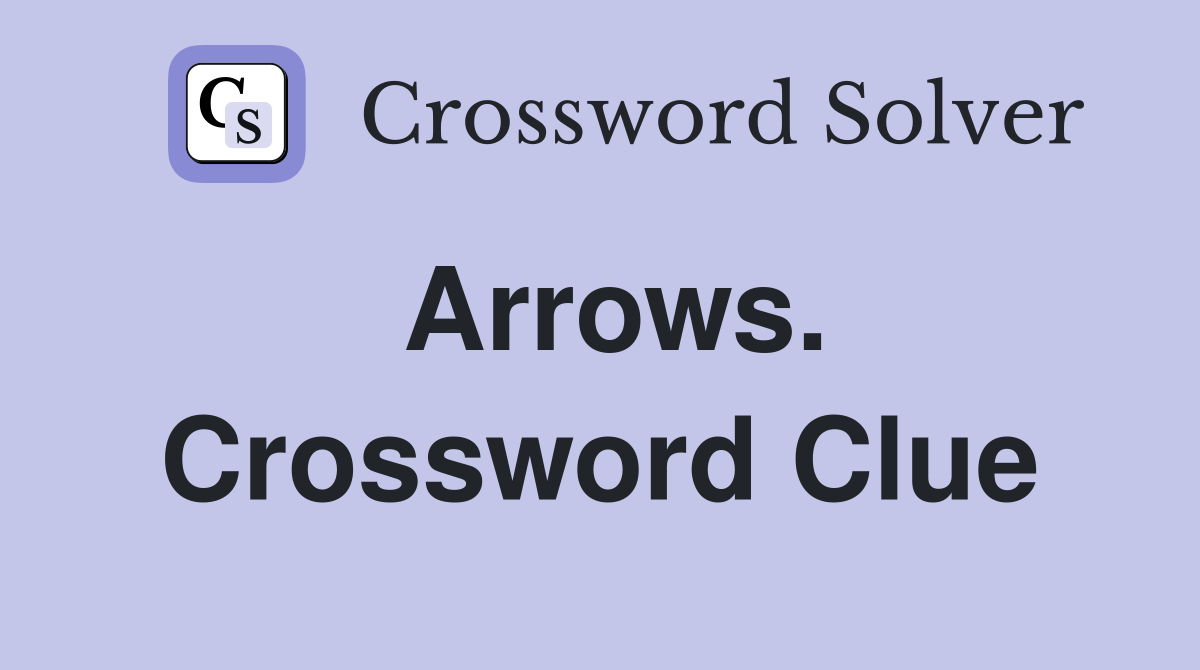 Arrows. Crossword Clue