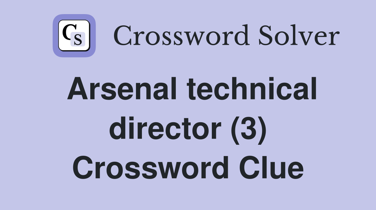 Arsenal technical director (3) Crossword Clue