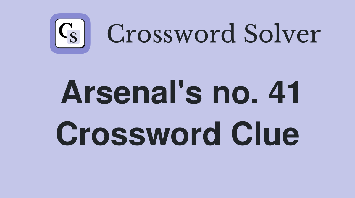 Arsenal's no. 41 Crossword Clue