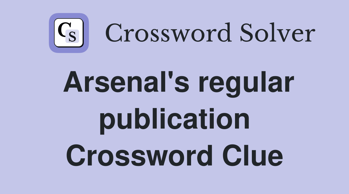 Arsenal's regular publication Crossword Clue