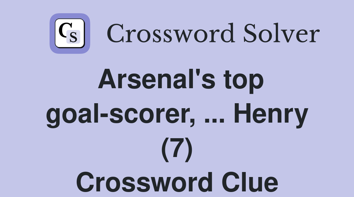 Arsenal's top goal-scorer, ... Henry (7) Crossword Clue