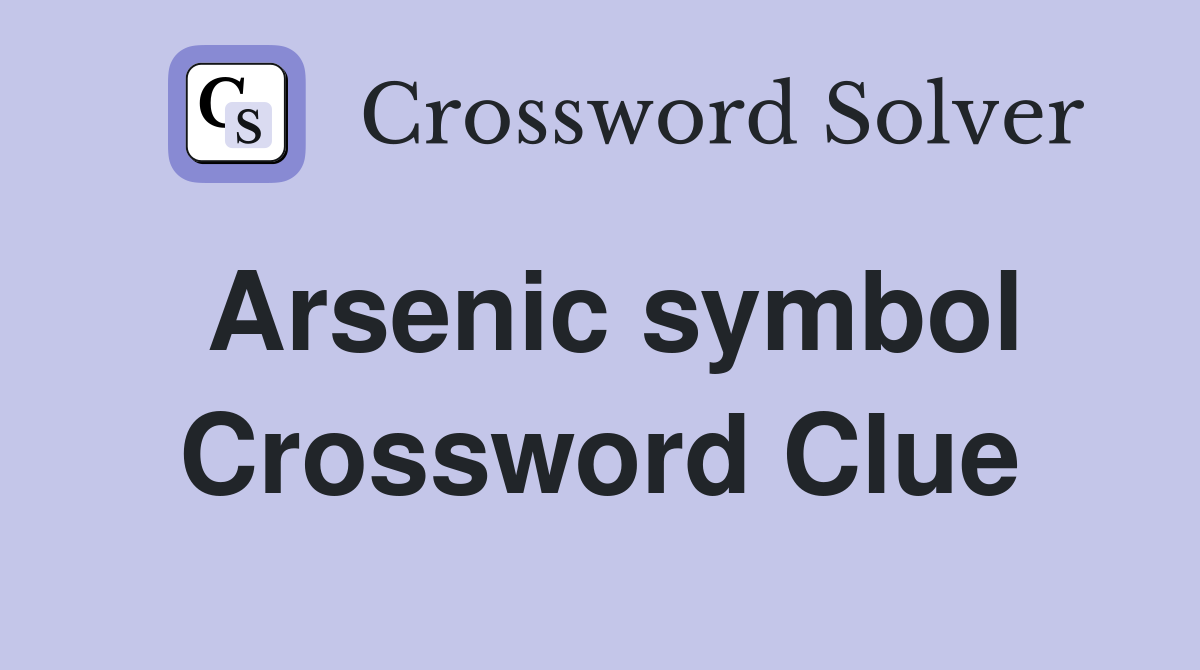 Arsenic symbol Crossword Clue