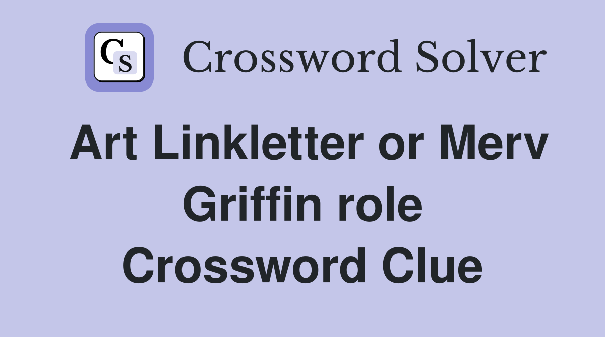 Art Linkletter or Merv Griffin role Crossword Clue