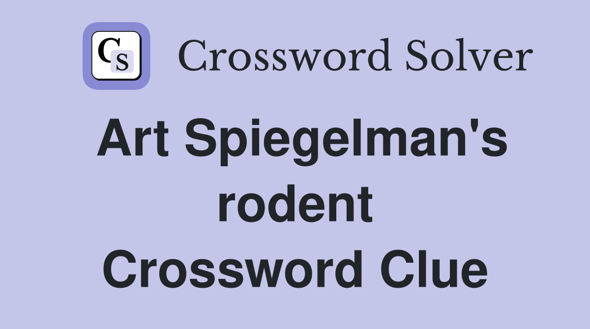 Art Spiegelman's rodent Crossword Clue