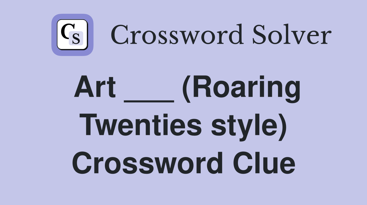 Art ___ (Roaring Twenties style) Crossword Clue