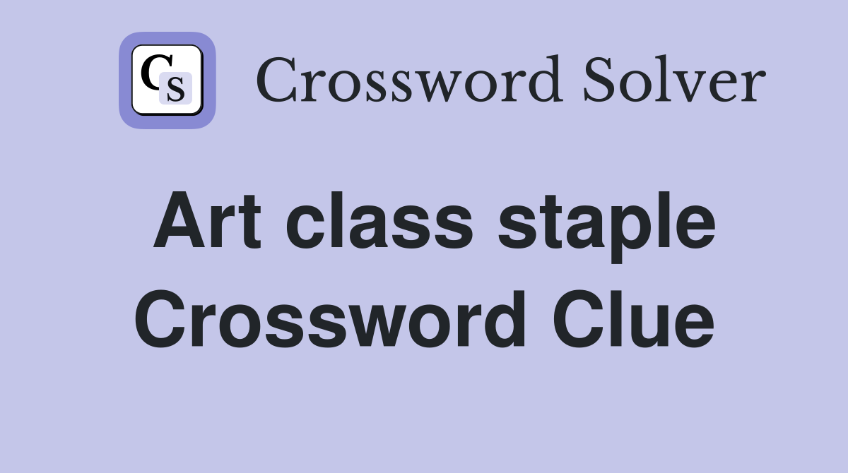 Art class staple Crossword Clue