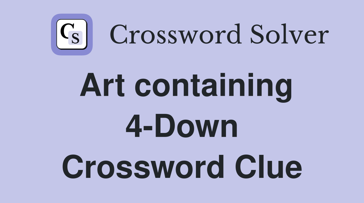 Art containing 4-Down Crossword Clue