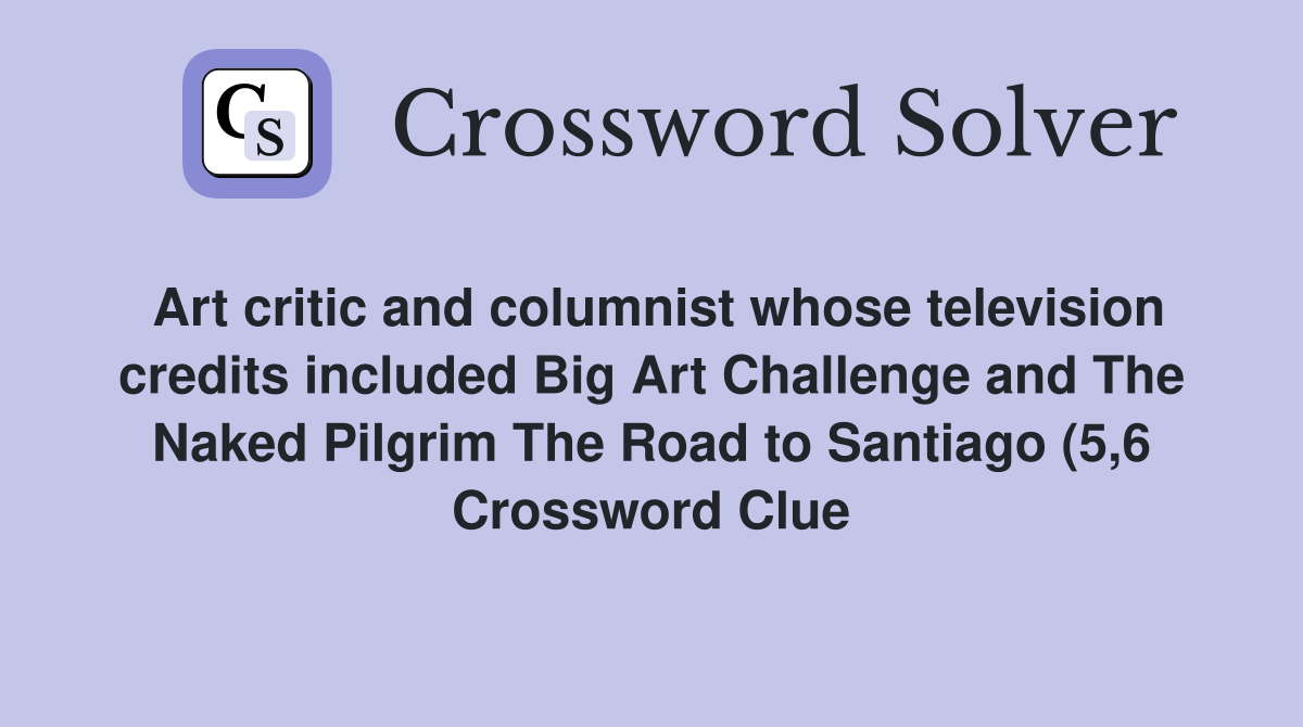 Art critic and columnist whose television credits included Big Art Art critic and columnist whose television credits included Big Art