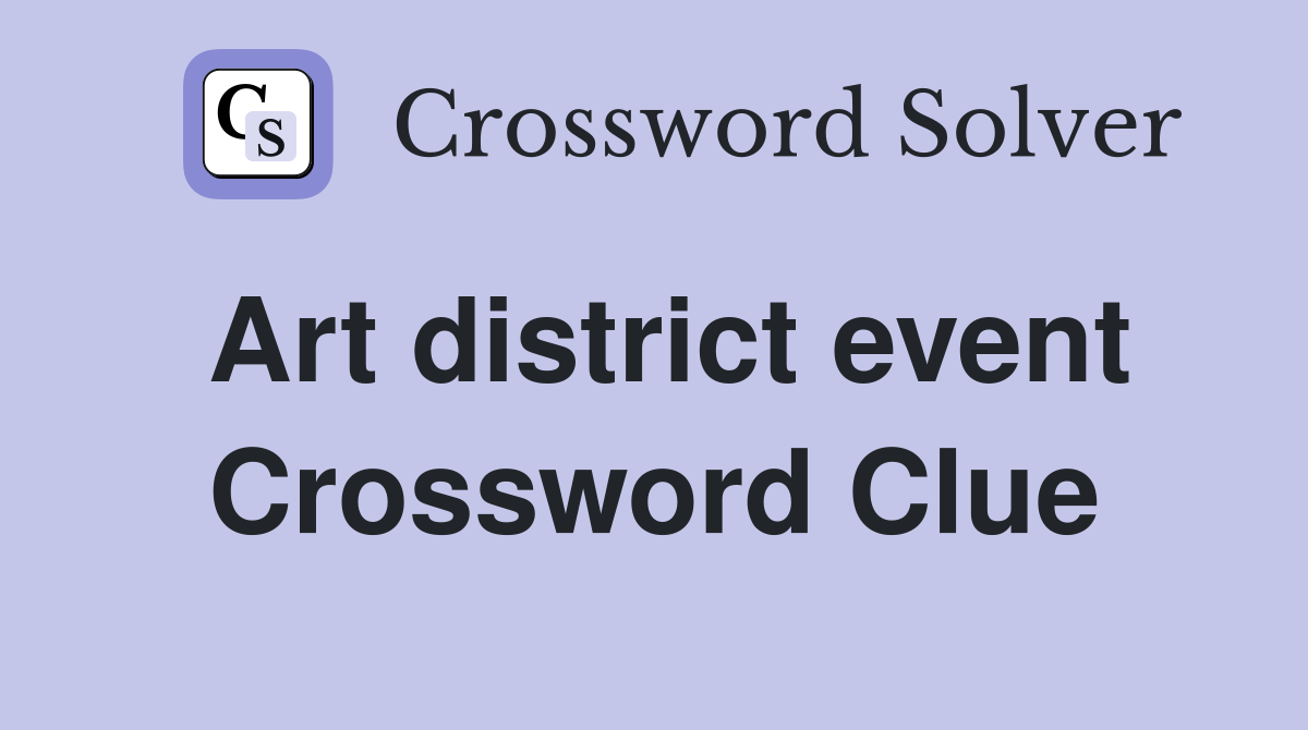 Art district event Crossword Clue