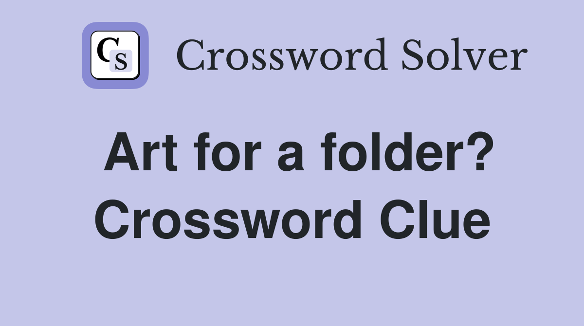 Art for a folder? Crossword Clue