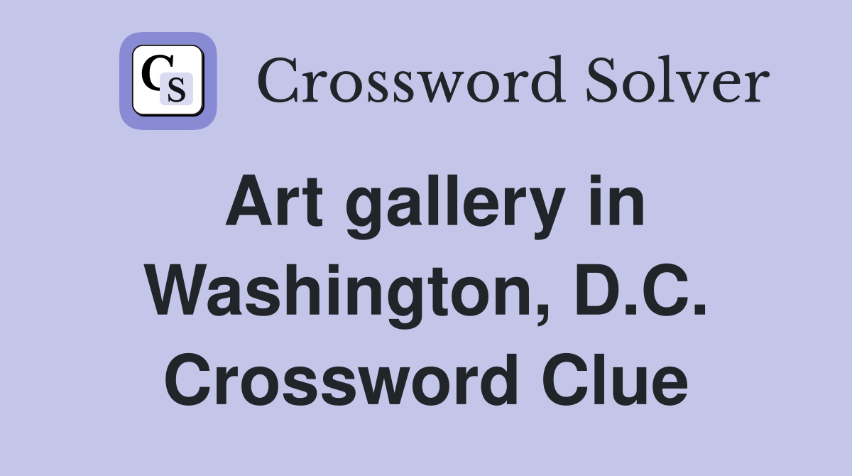 Art gallery in Washington, D.C. Crossword Clue
