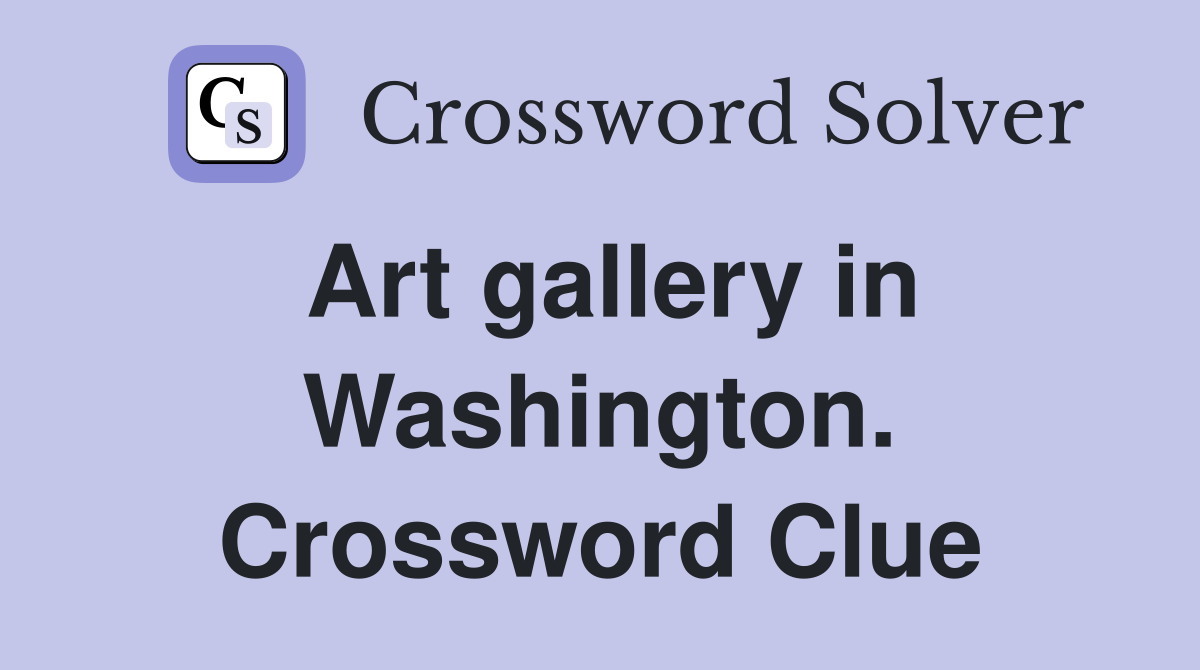 Art gallery in Washington. Crossword Clue