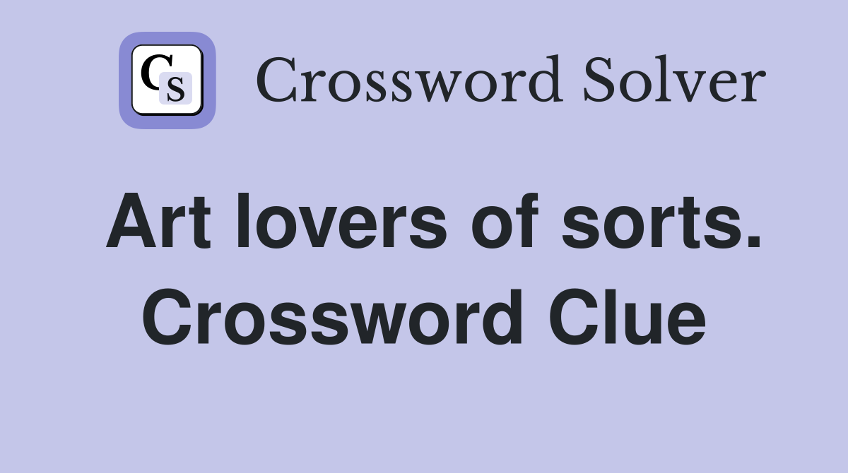 Art lovers of sorts. Crossword Clue