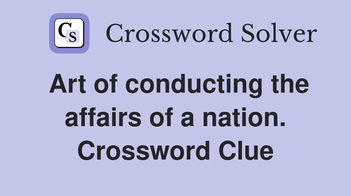 Art of conducting the affairs of a nation. Crossword Clue