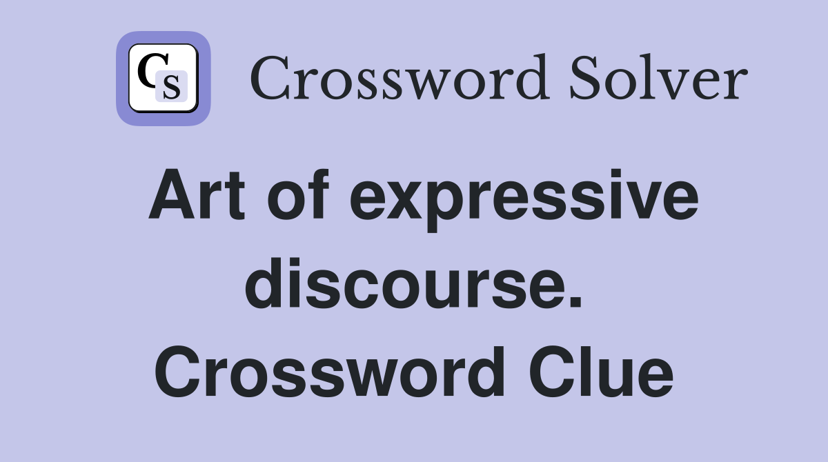 Art of expressive discourse. Crossword Clue