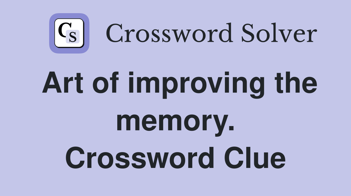 Art of improving the memory. Crossword Clue