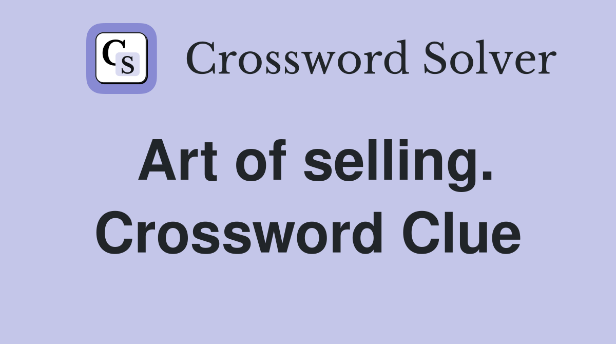 Art of selling. Crossword Clue