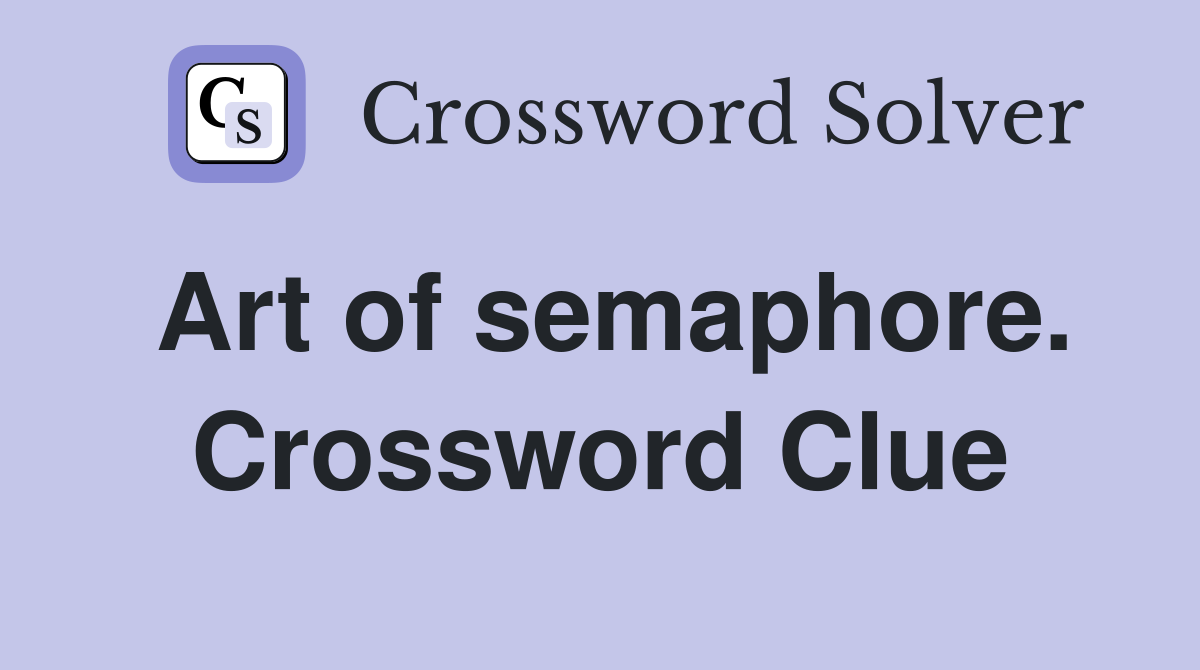Art of semaphore. Crossword Clue