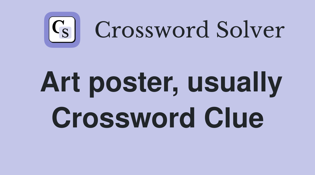 Art poster, usually Crossword Clue