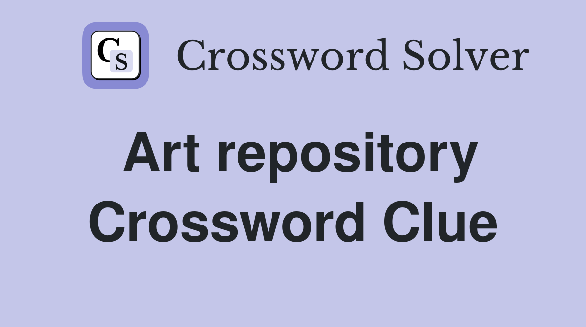 Art repository Crossword Clue