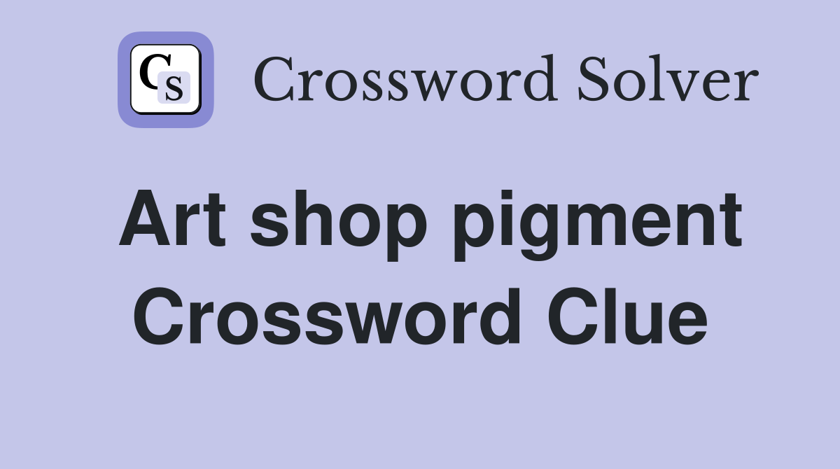 Art shop pigment Crossword Clue