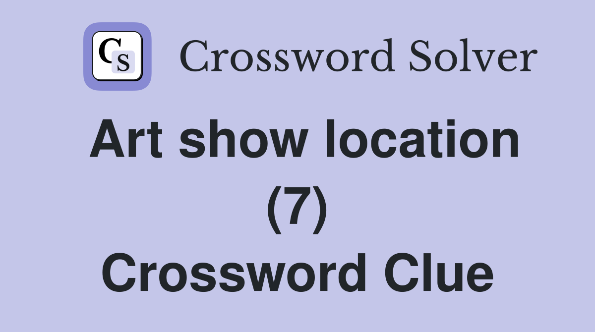 Art show location (7) Crossword Clue