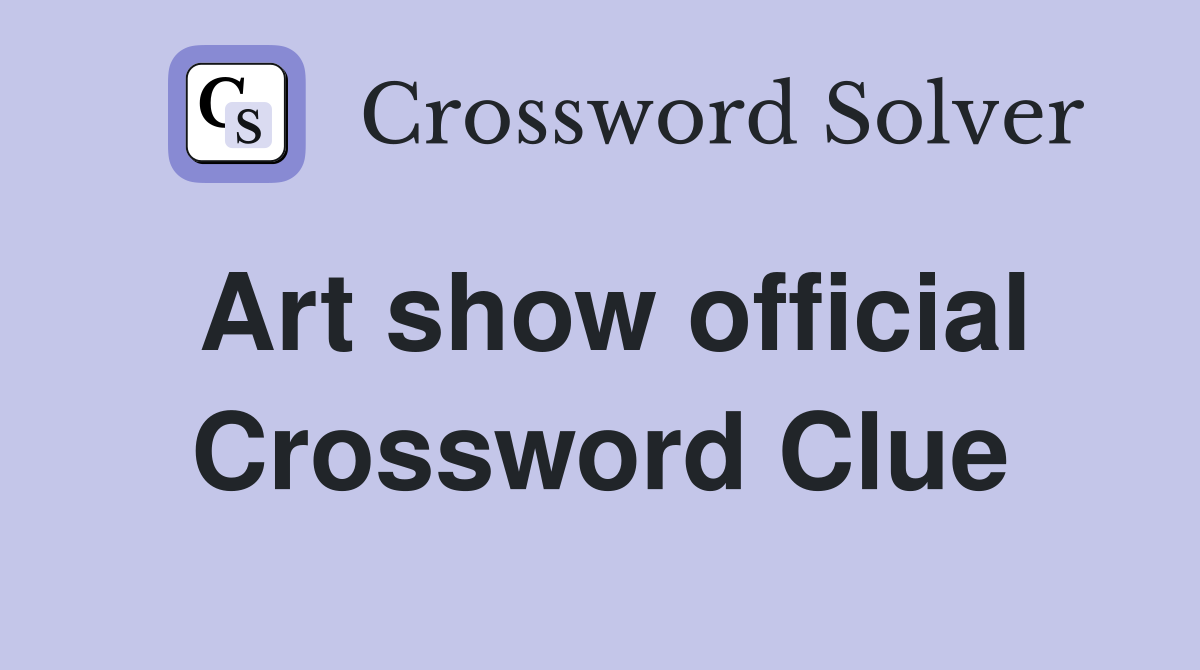 Art show official Crossword Clue