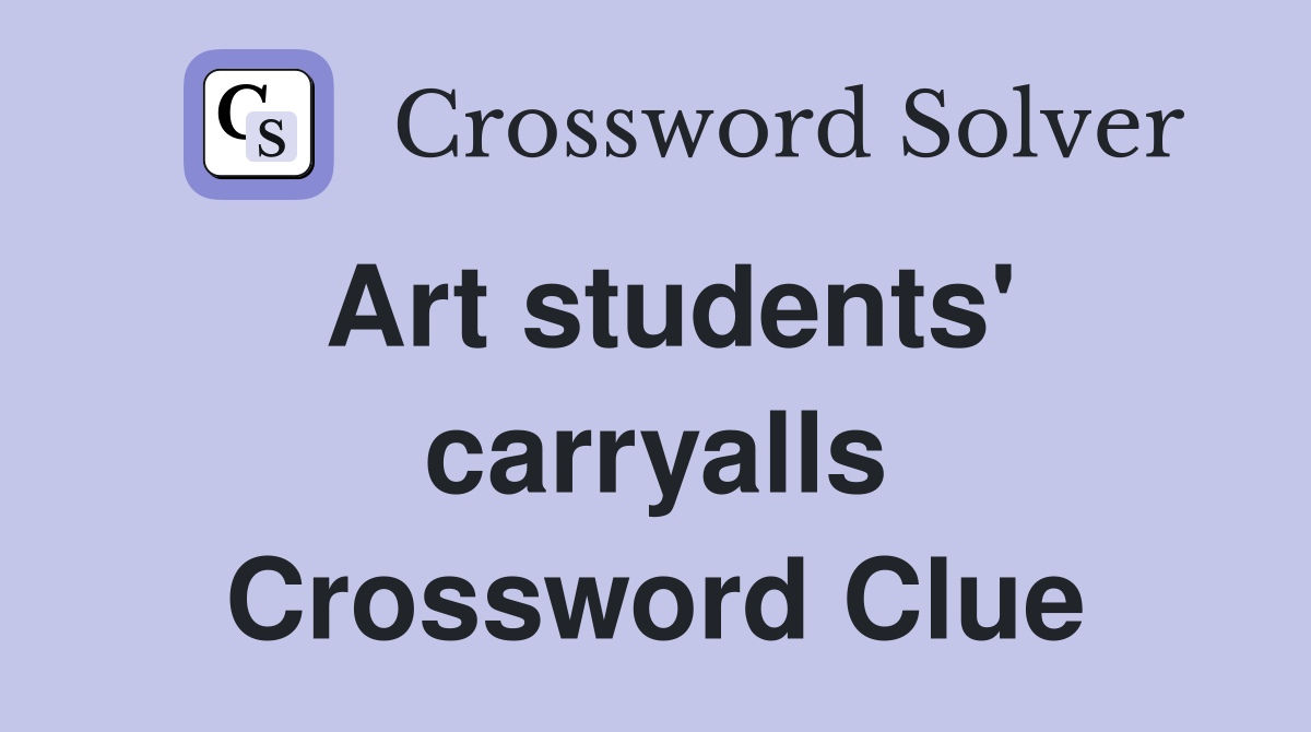 Art students' carryalls Crossword Clue