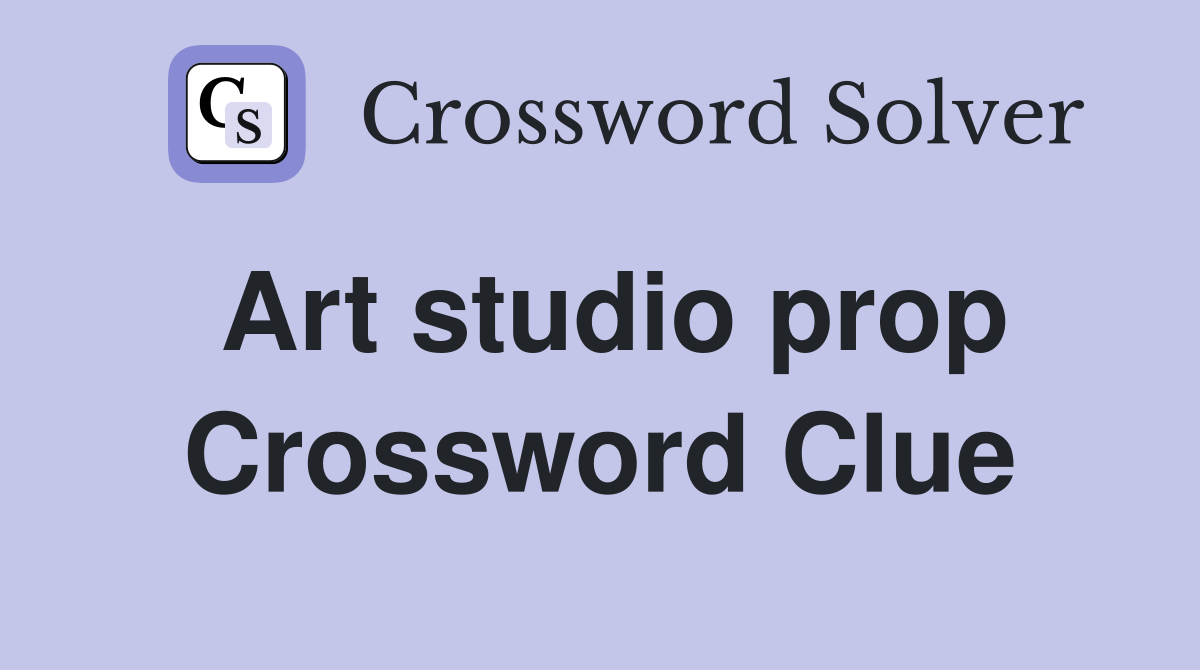 Art studio prop Crossword Clue