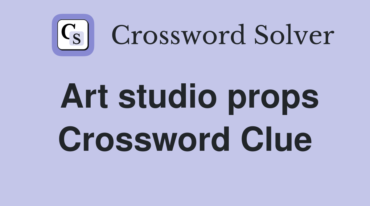Art studio props Crossword Clue