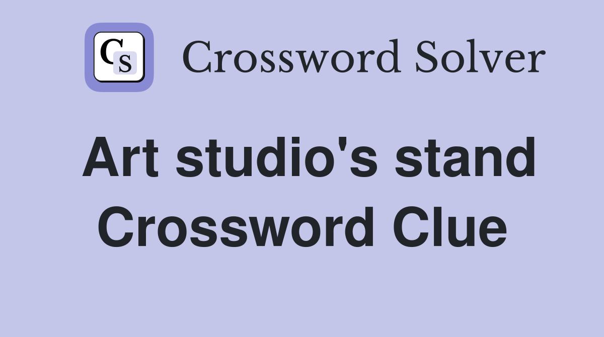 Art studio's stand Crossword Clue