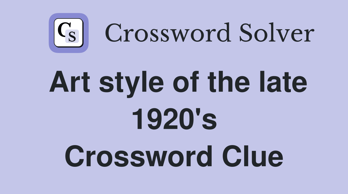 Art style of the late 1920's Crossword Clue